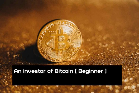 Bitcoin [ Beginner ]