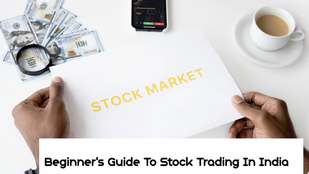 Beginner’s Guide To Stock Trading In India [2024]