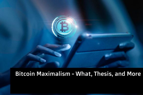 Bitcoin Maximalism - What, Thesis, and More