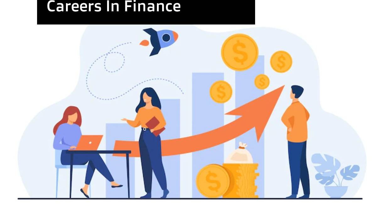 Careers In Finance: All you need to Know [2024]