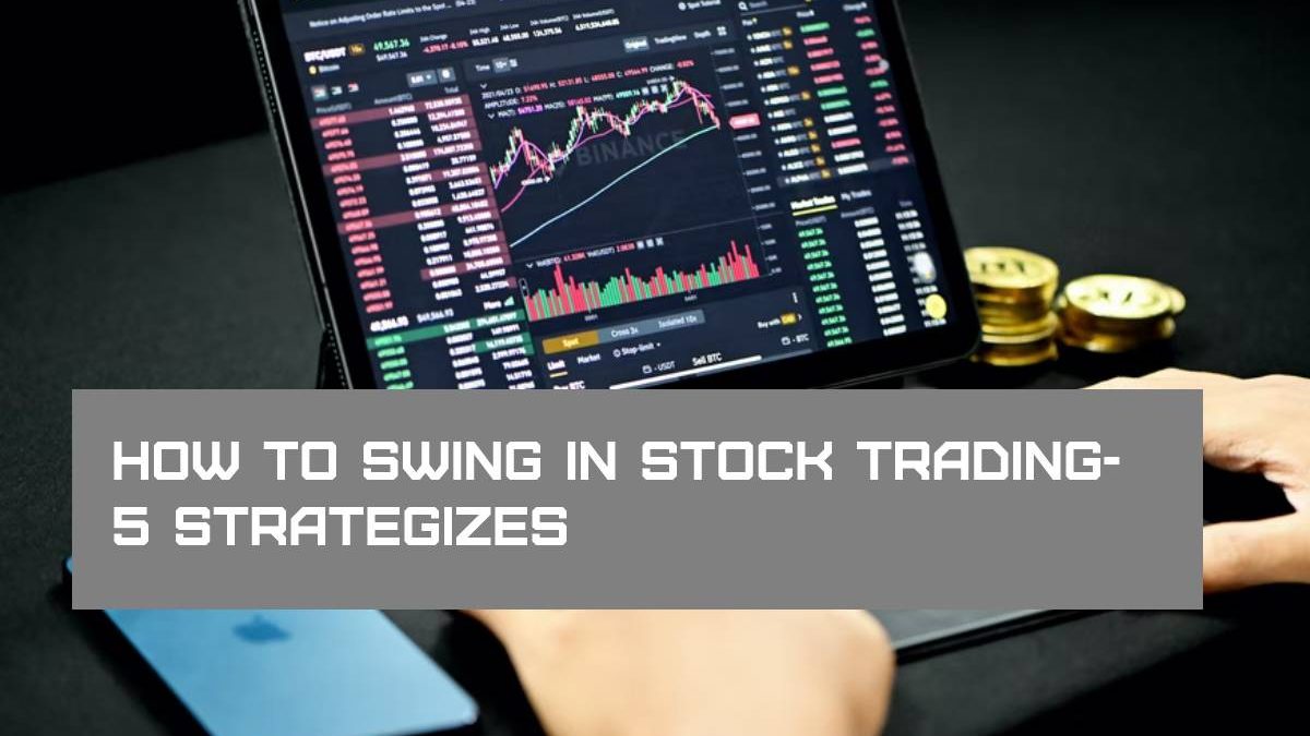 How to Swing Stock Trading – Strategizes [2024]