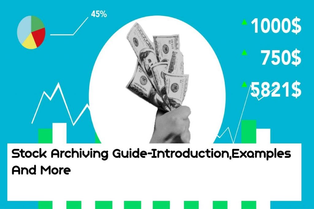 Stock Archiving Guide-Introduction,Examples And More
