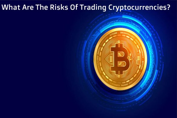 What Are The Risks Of Trading Cryptocurrencies
