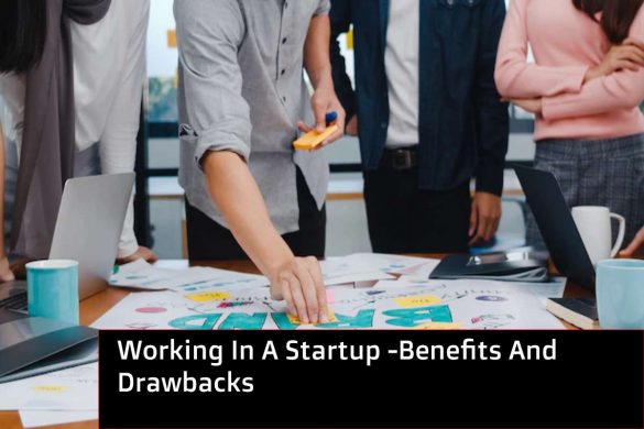 Working In A Startup -Benefits And Drawbacks