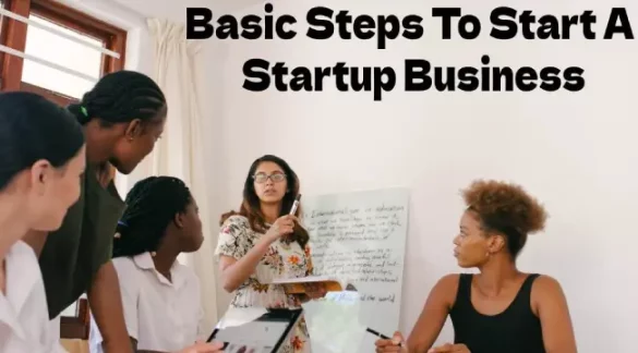 Basic Steps To Start A Startup Business