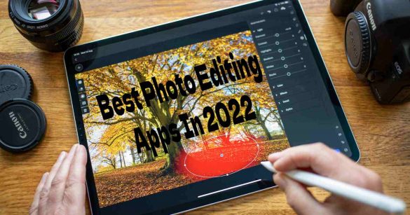 Best Photo Editing Apps In 2022