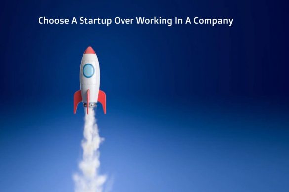 Choose A Startup Over Working In A Company