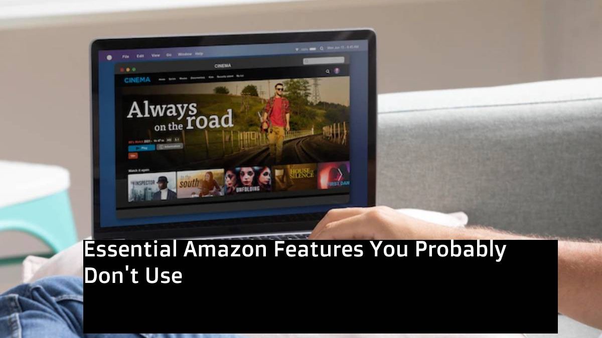 Essential Amazon Features You Probably Don’t Use
