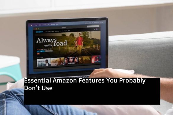 Essential Amazon Features You Probably Don't Use