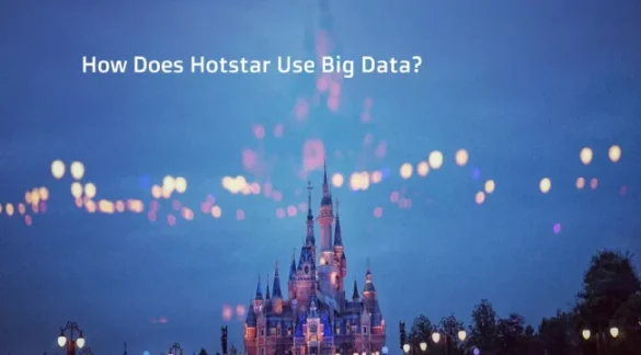 How Does Hotstar Use Big Data