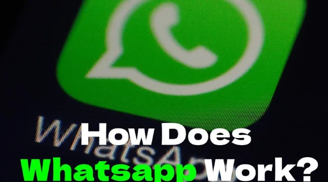 How Does Whatsapp Work? All Details [2024]