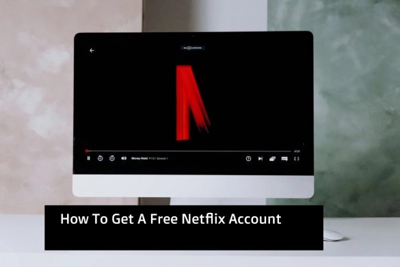 How To Get A Free Netflix Account