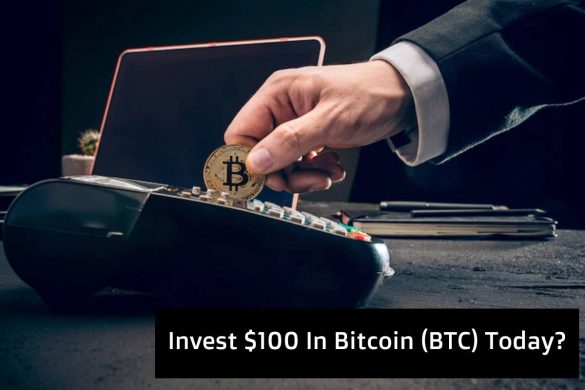 Invest $100 In Bitcoin (BTC) Today