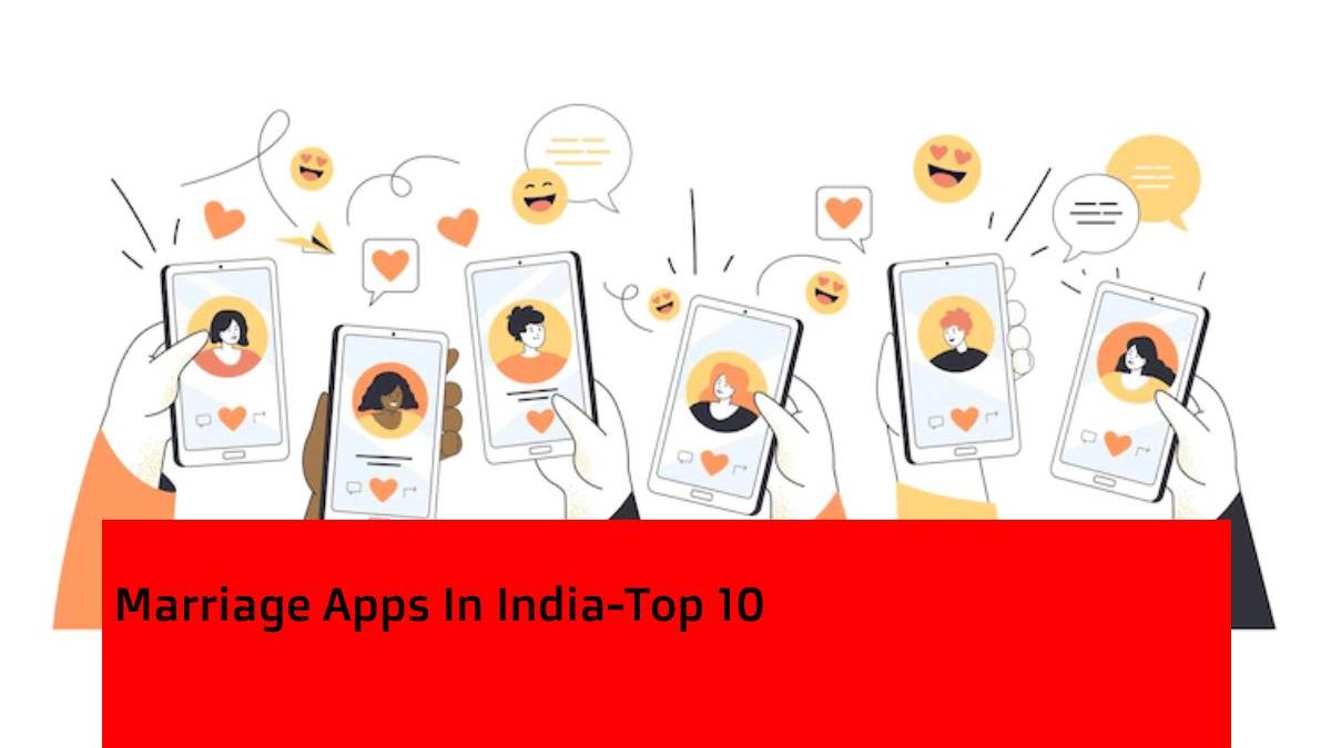 Top 10 Marriage Apps In India [2024]