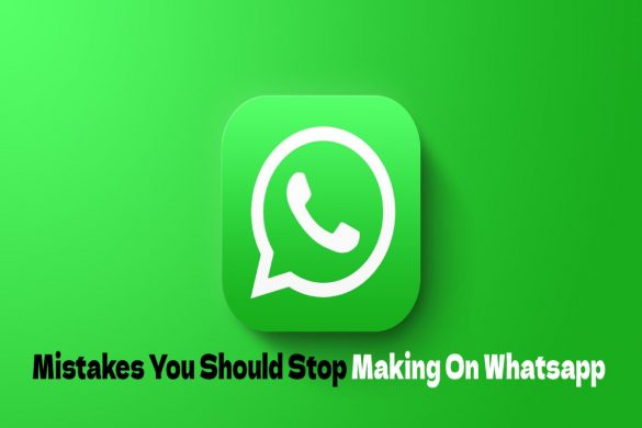  Mistakes You Should Stop Making On Whatsapp