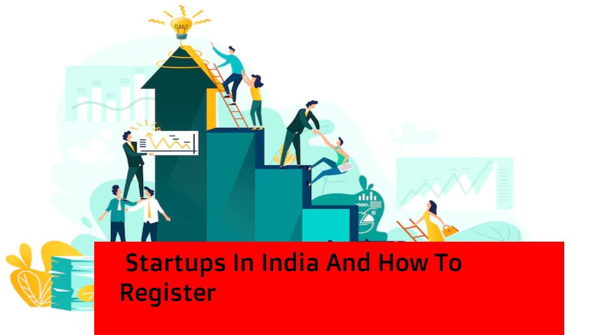 Startups In India And How To Register