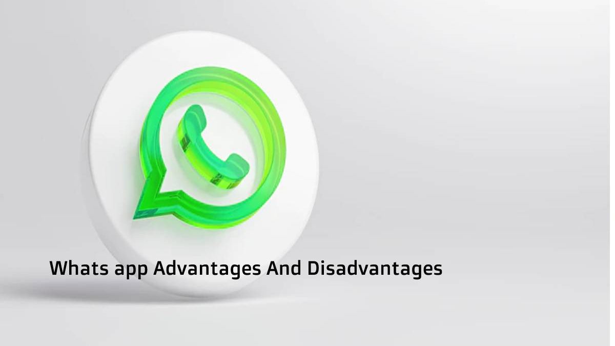 Whatsapp Advantages and Disadvantages [2024]