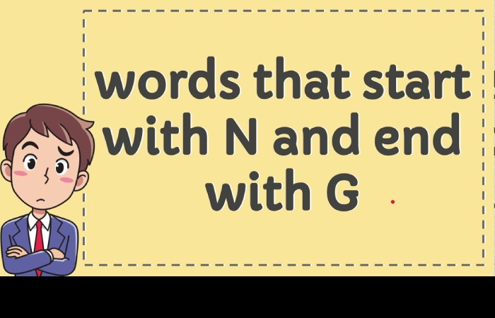 Introduction of Words That Start With N And End With G