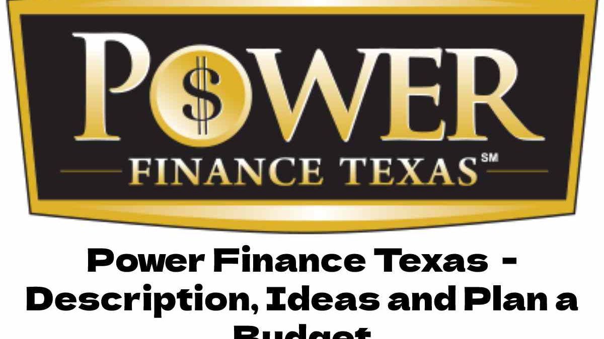 Power Finance Texas: Description, Ideas and Plan [2024]