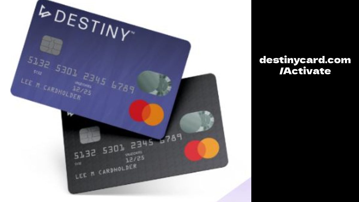 Destinycard.com/How to Activate? Detail Guide [2024]