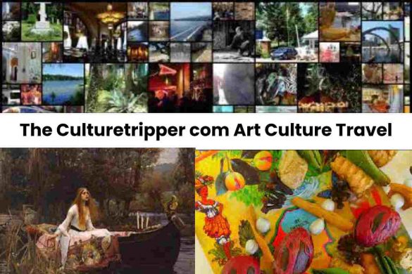 Culturetripper com Art Culture Travel