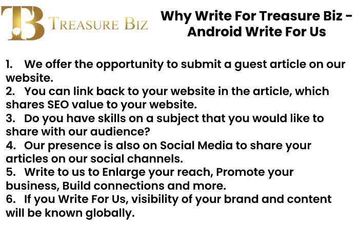 Why Write For Treasure Biz - Android Write For Us