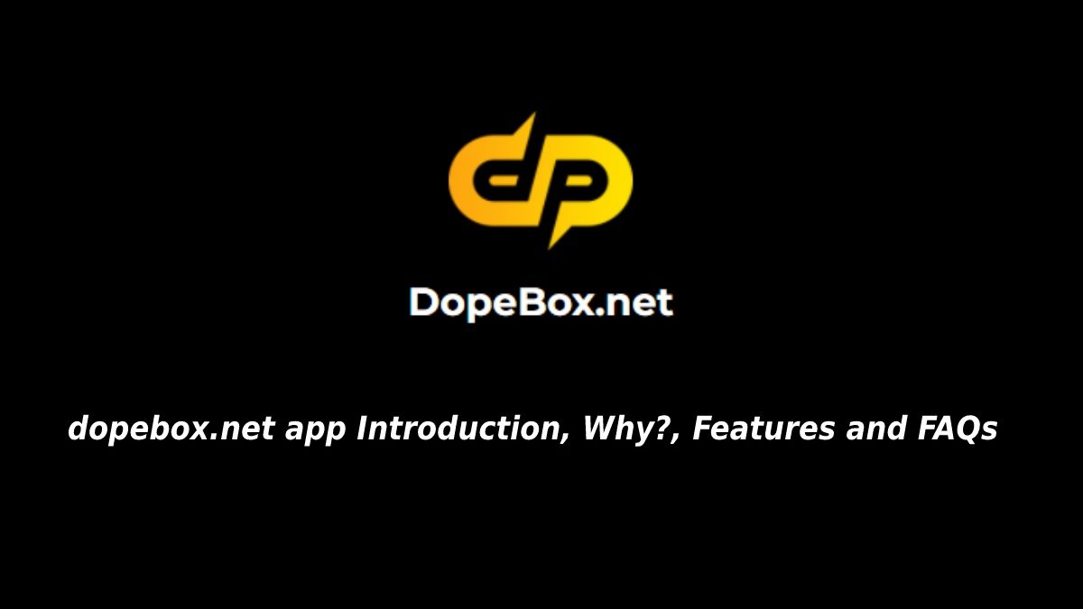 dopebox.net app Introduction, Why?, Features and FAQs
