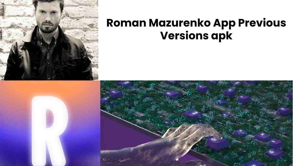 Roman Mazurenko App Previous Versions apk
