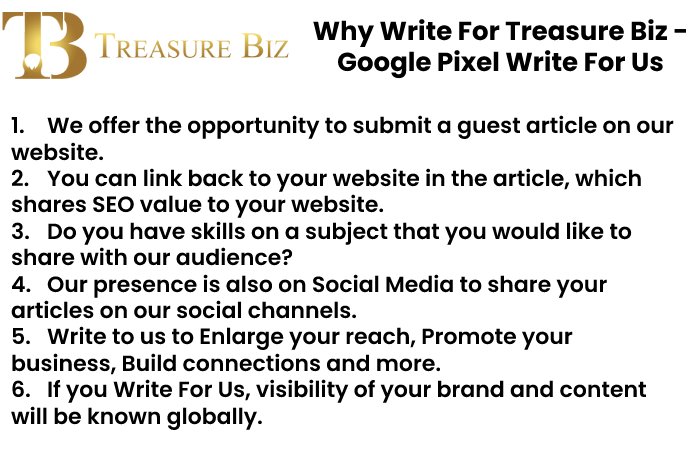 Why Write For Treasure Biz - Google Pixel Write For Us