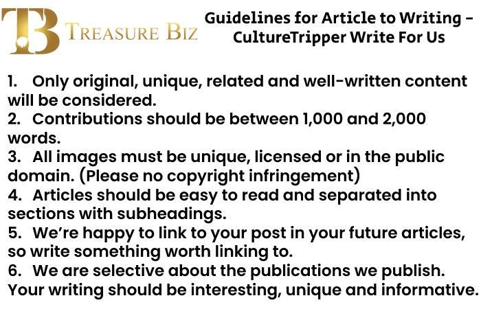 Guidelines for Article to Writing - CultureTripper Write For Us