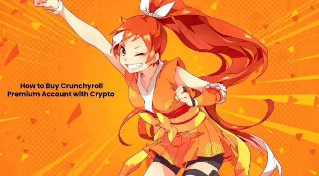 Buy Crunchyroll Premium Account with Crypto [2024]
