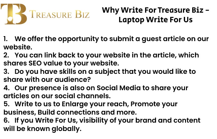 Why Write For Treasure Biz - Laptop Write For Us