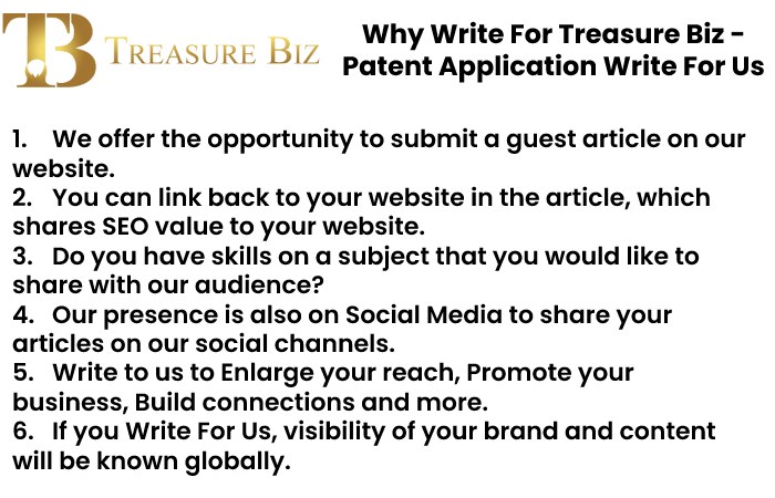 Why Write For Treasure Biz - Patent Application Write For Us