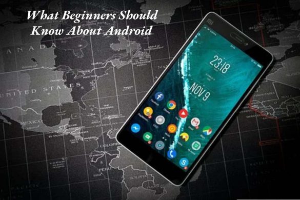 What Beginners Should Know About Android