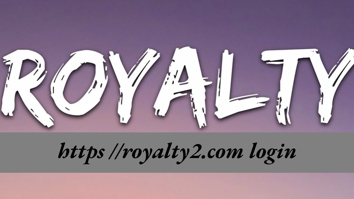 https //royalty2.com login, Review and Location