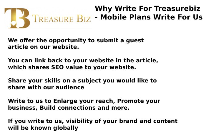 Why Write For Treasurebiz - Mobile Plans Write For Us