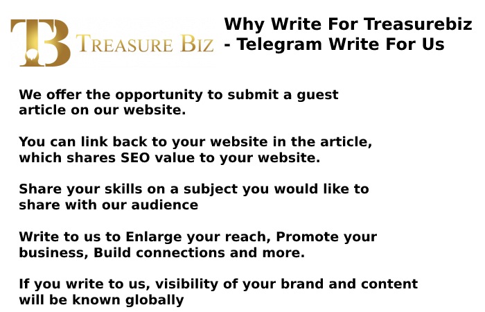 Why Write For Treasurebiz - Telegram Write For Us
