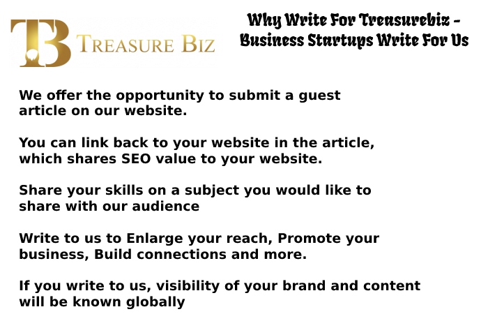 Why Write For Treasurebiz - Business Startups Write For Us